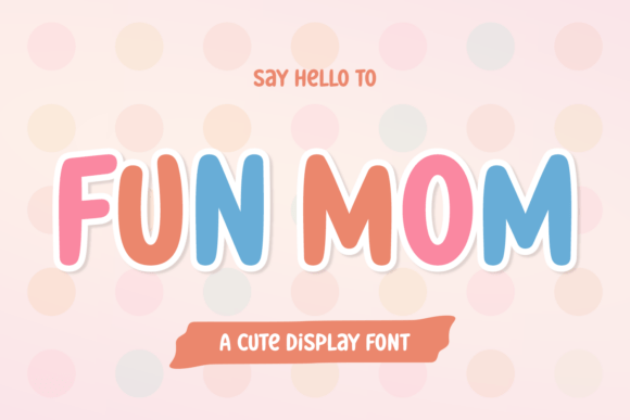 Fun Mom Font: A Playful Asset for Creative Design